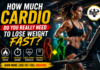 How Much Cardio Do You REALLY Need to Lose Weight Fast? (how much cardio to lose weight) training and cardio for faster fat loss